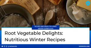 Root Vegetable Delights: Nutritious Winter Recipes